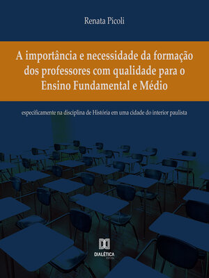 cover image of A importância e necessidade da formação dos professores com qualidade para o Ensino Fundamental e Médio